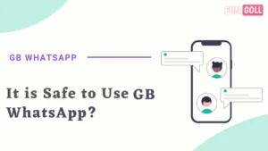 It is Safe To Use GB Whatsapp – GB WhatsApp Features