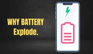 Resion Why Mobile Phones Battery Explode? And How to Protect it.