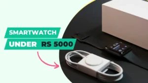 5 Best Smartwatch Under 5000 in India